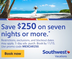 Feature 6: Southwest Vacations: Book a flight + hotel package with 5+ night stays to Mexico or the Caribbean and save up to $250* with promo code MEXCAR250. ENDS 11-15-2021